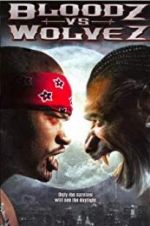 Watch Bloodz vs. Wolvez 5movies