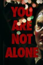 Watch You Are Not Alone 5movies