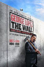 Watch George Lopez: The Wall Live from Washington DC 5movies