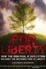 Watch For Liberty How the Ron Paul Revolution Watered the Withered Tree of Liberty 5movies