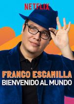 Watch Franco Escamilla: Bienvenido al Mundo 5movies