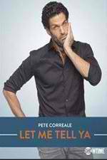 Watch Pete Correale: Let Me Tell Ya 5movies