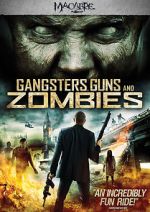 Watch Gangsters, Guns & Zombies 5movies