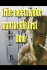 Watch Tribe Meets White Man For The First Time 5movies
