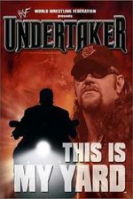 Watch WWE: Undertaker - This Is My Yard 5movies