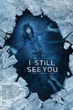 Watch I Still See You 5movies