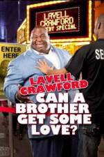 Watch Lavell Crawford Can a Brother Get Some Love 5movies
