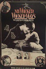 Watch My Wicked, Wicked Ways: The Legend of Errol Flynn 5movies