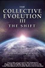 Watch The Collective Evolution III: The Shift 5movies