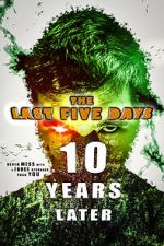 Watch The Last Five Days: 10 Years Later 5movies