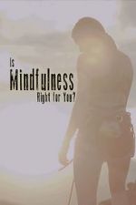 Watch Is Mindfulness Right for You? 5movies