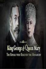 Watch King George And Queen Mary The Royals Who Rescued The Monarchy 5movies