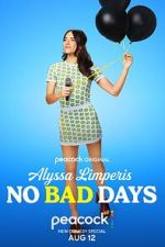 Watch Alyssa Limperis: No Bad Days (TV Special 2022) 5movies