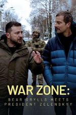 Watch War Zone: Bear Grylls meets President Zelenskyy (TV Special 2023) 5movies