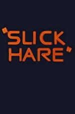 Watch Slick Hare 5movies