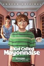 Watch A Kid Called Mayonnaise 5movies
