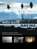 Watch White Water, Black Gold 5movies