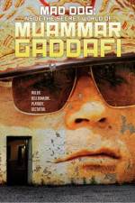 Watch MAD DOG: Inside the Secret World of Muammar Gaddafi 5movies