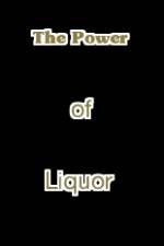 Watch The Power of Liquor 5movies