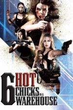 Watch Six Hot Chicks in a Warehouse 5movies