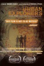 Watch Urban Explorers Into the Darkness 5movies