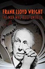 Watch Frank Lloyd Wright: The Man Who Built America 5movies