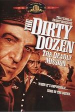 Watch The Dirty Dozen: The Deadly Mission 5movies