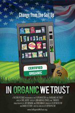 Watch In Organic We Trust 5movies