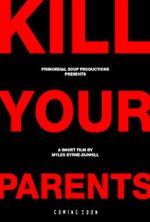 Watch Kill Your Parents (Short 2016) 5movies