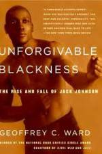 Watch Unforgivable Blackness: The Rise and Fall of Jack Johnson 5movies
