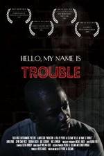 Watch Hello My Name Is Trouble 5movies