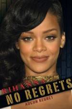 Watch Rihanna No Regrets 5movies