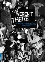 Watch You Weren\'t There: A History of Chicago Punk 1977 to 1984 5movies