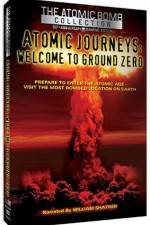 Watch Atomic Journeys Welcome to Ground Zero 5movies