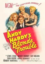 Watch Andy Hardy\'s Blonde Trouble 5movies
