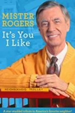 Watch Mister Rogers: It\'s You I Like 5movies