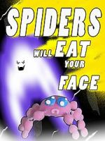 Watch Spiders Will Eat Your Face 5movies