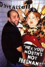 Watch Dave Attell - Hey Your Mouth's Not Pregnant! 5movies