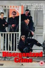 Watch Disorganized Crime 5movies