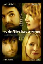 Watch We Don't Live Here Anymore 5movies