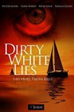 Watch Dirty White Lies 5movies