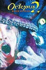 Watch Octopus 2: River of Fear 5movies