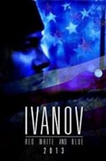 Watch Ivanov Red, White, and Blue 5movies