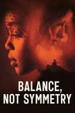 Watch Balance, Not Symmetry 5movies