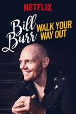 Watch Bill Burr: Walk Your Way Out 5movies