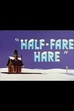 Watch Half-Fare Hare 5movies