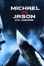 Watch Michael vs Jason: Evil Emerges 5movies