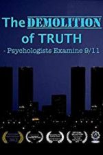 Watch The Demolition of Truth-Psychologists Examine 9/11 5movies