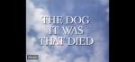 Watch The Dog It Was That Died 5movies