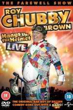 Watch Roy Chubby Brown Hangs Up the Helmet 5movies